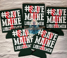 Load image into Gallery viewer, #SAVEMAINELOBSTERMEN Koozie
